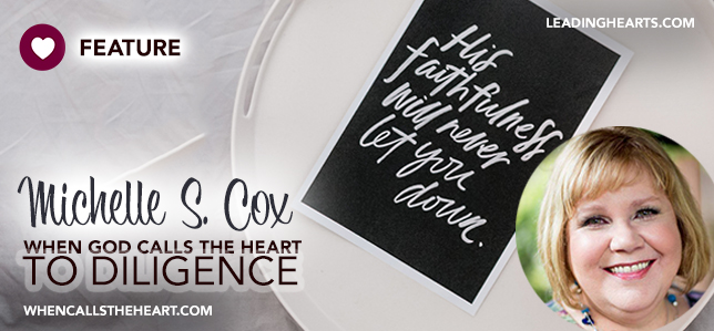 Read more about the article When God Calls the Heart to Diligence